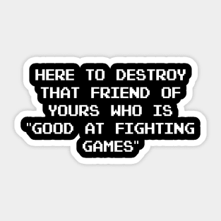 Friend good at fighting games Competitive player Sticker